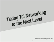 Thursday 30.06.2022 - 9:45 10:15 - Taking Tcl Networking to the Next Level (Reinhard Max) Preview