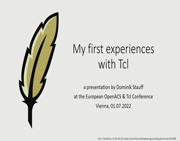 Friday 01.07.2022 - 09:45 10:00 - My first experiences with Tcl (Dominik Stauff) Preview