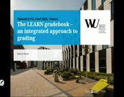 Friday 01.07.2022 - 13:30 13:45 - The LEARN gradebook - an integrated approach to grading (Markus Moser) Preview