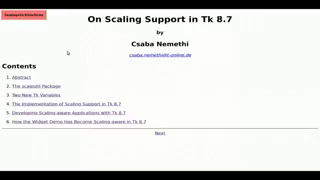 Friday 21.07.2023 - 11:15 - 11:45 - On Scaling Support in Tk 8.7 (Csaba Nemethi) Preview